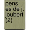 Pens Es de J. Joubert (2) by Joseph Joubert