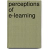 Perceptions of E-Learning by Douglas Colbeck