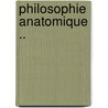 Philosophie anatomique .. by Etienne Geoffroy Saint-Hilaire