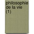 Philosophie de La Vie (1)