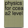 Physics For Ccea A2 Level door Roy White