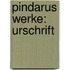 Pindarus Werke: Urschrift