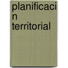 Planificaci N Territorial by Norma S. Nchez