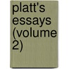 Platt's Essays (Volume 2) door James Platt
