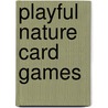 Playful Nature Card Games by Joseph Cornell