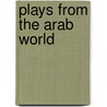 Plays From The Arab World by Elyse Dodgson
