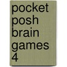 Pocket Posh Brain Games 4 by The Puzzle Society