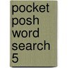 Pocket Posh Word Search 5 door The Puzzle Society