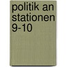 Politik an Stationen 9-10 by Lars Gellner