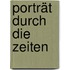 Porträt durch die Zeiten