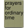 Prayers for Ordinary Time door Methodist Publishing House