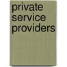 Private Service Providers door Caspar Von Schoeler