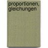 Proportionen, Gleichungen by Johannes Tropfke