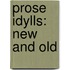 Prose Idylls: New and Old