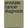 Prostate Cancer Diagnosis door J. Stephen Jones