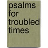 Psalms for Troubled Times by Merrill Morse