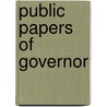 Public Papers of Governor by New York. Governor