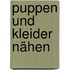 Puppen und Kleider nähen