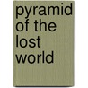 Pyramid of the Lost World by Sandra Page