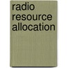 Radio Resource Allocation by Shamit Chakraborty