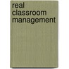Real Classroom Management door Nancy Langley