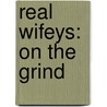 Real Wifeys: On the Grind door Meesha Mink