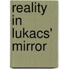 Reality In Lukacs' Mirror door Ehsan Emami Neyshaburi