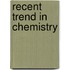 Recent Trend in Chemistry