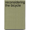 Reconsidering the Bicycle door Luis A. Vivanco