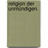 Religion der Unmündigen. by Georg Friedrich Seiler