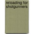 Reloading for Shotgunners
