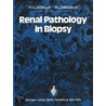Renal Pathology in Biopsy door M.J. Mihatsch