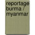 Reportage Burma / Myanmar