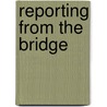 Reporting from the Bridge door Aydogan Vatandas