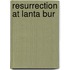 Resurrection at Lanta Bur