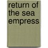 Return Of The Sea Empress