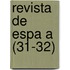 Revista de Espa a (31-32)