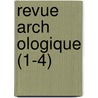 Revue Arch Ologique (1-4) door Livres Groupe