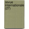 Revue Internationale (27) door Livres Groupe