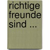 Richtige Freunde sind ... door Helme Heine