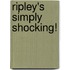 Ripley's Simply Shocking!