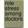 Role Stress among Doctors by Hirak Dasgupta
