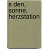 S Den, Sonne, Herzstation by Hans Bednar