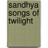 Sandhya Songs of Twilight