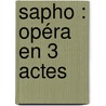 Sapho : Opéra En 3 Actes by Gounod Charles 1818-1893