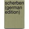 Scherben (German Edition) door Herlosssohn Carl