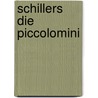 Schillers die Piccolomini door Schiller Friedrich
