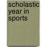 Scholastic Year in Sports by James Buckley Jr.