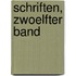 Schriften, Zwoelfter Band