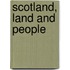 Scotland, Land and People